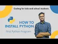 How to Install Python First Python Program Coding for Kids School Students and Beginners