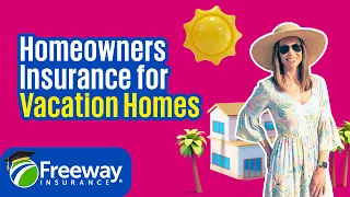 What Homeowners Insurance Do You Need for a Vacation Home?