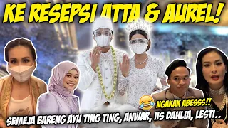 Download KE RESEPSI ATTA \u0026 AUREL!AYU TING TING,LESTI,ANWAR, IIS DAHLIA NGAKAK ABESSS!! 🤣 MP3