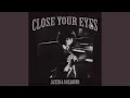 Download Lagu CLOSE YOUR EYES