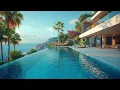 Download Lagu Tropical Deep House Mix ~ Chillen bij het Zwembad \u0026 Uitzicht op de Oceaan voor Ultieme Ontspanning