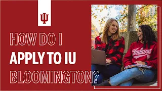 How Do I Apply to IU Bloomington