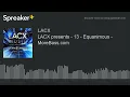 LACX presents - 13 - Equanimous - MoreBass.com (part 2 of 4)
