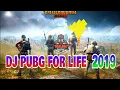 Download Lagu DJ -PUBG FOR LIFE 2019