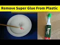 Simple Trick to Remove Super Glue From Plastic Without Damage - Liza Cleaning