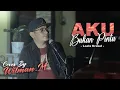 Download Lagu AKU BUKAN PINTU - LOELA DRAKEL COVER BY WILMAN.M