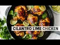 CILANTRO LIME CHICKEN easy flavorful chicken thigh recipe
