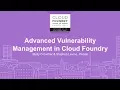 Advanced Vulnerability Management in Cloud Foundry - Molly Crowther Stephen Levine Pivotal