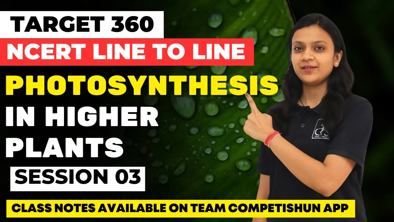 Photosynthesis in higher plants-3 | NCERT line by line |Photosynthesis appartus | Poonam ma'am #neet