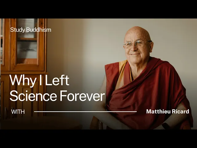 The Monk Who Left Science Behind — Matthieu Ricard on Finding Human Perfection