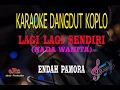 Download Lagu Karaoke Lagi Lagi Sendiri Nada Wanita - Endah Pamora (Karaoke Dangdut Tanpa Vocal)