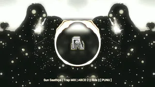 Download Sun Saathiya | Trap MiX | ABCD 2 || Rids || [ PUNU ] MP3