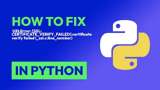 How to fix URLError SSL CERTIFICATE - VERIFY