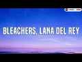 Bleachers - Secret Life (Ft. Lana Del Rey) (Lyrics Video)