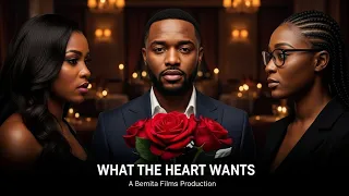 what the heart wants latest nollywood romantic movie 