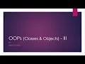 OOP - III Classes and Object