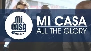 mi casa all the glory official music video 