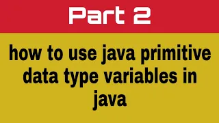 java for beginners part 2 declaration of variables