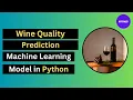Wine Quality Prediction Machine Learning Model in Python Machine Learning Project