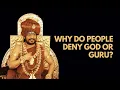 Download Lagu Why Do People Deny God or Guru?