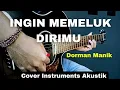 Lagu Ingin Memeluk Dirimu - DORMAN MANIK | ( Cover Melodi Instruments Akustik )