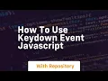 How to use keydown event javascript