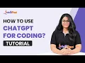 ChatGPT Tutorial - How to Code using ChatGPT How to use ChatGPT for Coding Intellipaat