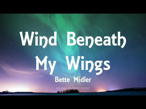 Download MP3 Bette Midler - Wind Beneath My Wings (Lyrics)