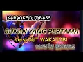 #KARAOKE #BUKAN YANG PERTAMA VERSI DUT WAKATOBI Cover by #@yhayaz1978