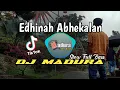 Dj Edhinah Abhekalan | Anwar Al Abror | Dj Madura terbaru full Bass