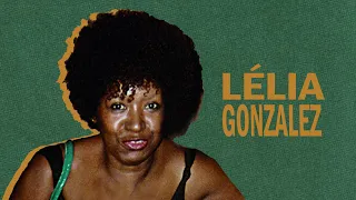 CULTNE - Lélia Gonzalez - Pt 1