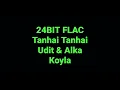 Lagu Tanhai Tanhai by Udit \u0026 Alka (Koyla Hindi Movie Song) HQ 24BIT FLAC AUDIO