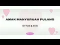 Download Lagu Amak Manyuruah Pulang - Sri Fayola \u0026 Jamal
