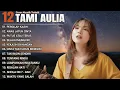 Lagu Tami Aulia Full Album - Pergilah kasih ｜ Cover Akustik Terbaik 2025