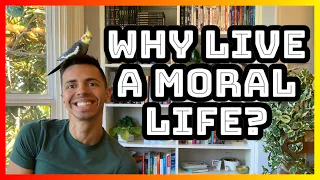 Ethics Brah Why Live A Moral Life Ep 3 