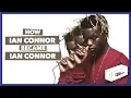 How IAN CONNOR Became IAN CONNOR The Real Story 2019