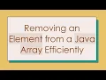 Removing an Element from a Java Array Efficiently