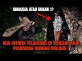 CAMPING HORROR : ADA WANITA CANTIK TELANJANG DI TENGAH JALUR PENDAKIAN GUNUNG MALANG !!