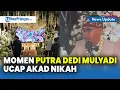 Download Lagu Momen Putra Dedi Mulyadi, Maulana, Ucap Akad Nikah dengan Wabup Garut Putri Karlina