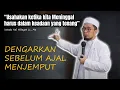Lagu Dengarkan sebelum Ajal menjemput! Usahakan ketika kita Meninggal harus dalam keadaan yang tenang