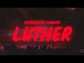 Download Lagu Kendrick Lamar - luther (Lyrics) ft. SZA