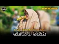 Download Lagu SEWU SIJI - VOC. AYU PERMATASARI || DUA PUTRA || SHOW DESA SLIYEG BLOK MANGIR