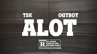 TSK OGTBOY - Alot