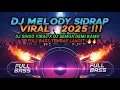 DJ MELODY SIDRAP VIRAL 2025 !!! DJ SINSO VIRAL X DJ SEMUA DEMI KAMU FULL BASS TEMBAK LANGIT 🔥🔥