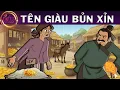 Lagu TÊN GIÀU BỦN XỈN - TRUYỆN CỔ TÍCH HAY NHẤT 2026 - QUÀ TẶNG CUỘC SỐNG ĐẶC BIỆT - ĐIỀU KỲ DIỆU