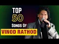 Download Lagu Top 50 Vinod Rathod Songs | Random Ranking  | TOPicks