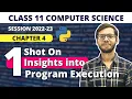 Chapter 4 Insights into Program Execution One shot Class 11 Computer Science