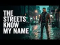 🏙️ The Streets Know My Name – Official Music Video