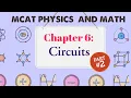 MCAT Physics and Math Chapter 6 - Circuits
