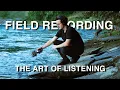 Lagu Field Recording - The Art Of Listening